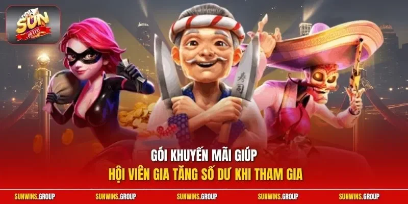 Gói khuyến mãi giúp hội viên gia tăng số dư khi tham gia