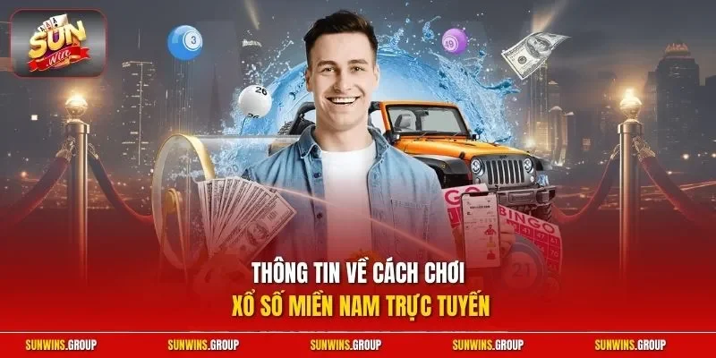 Thông tin về cách chơi xổ số miền Nam trực tuyến